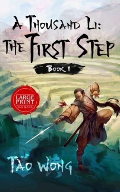 A Thousand Li : The First Step - Tao Wong - Bøger - Starlit Publishing - 9781989994382 - 8. december 2020