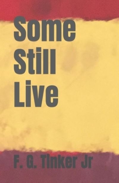 Cover for Jr F G Tinker · Some Still Live (Taschenbuch) (2019)