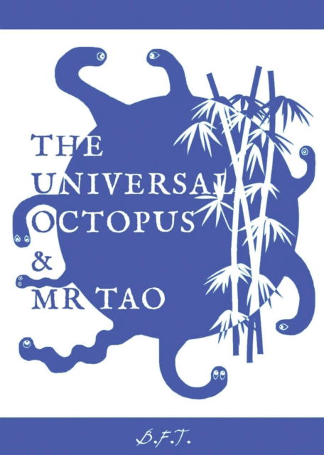 Cover for Brian F Taylor · The Universal Octopus &amp; Mr Tao (Paperback Book) (2019)