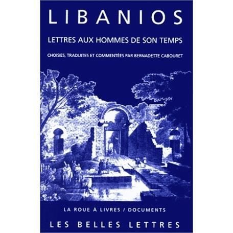 Lettres aux hommes de son temps - Libanius - Książki - les Belles lettres - 9782251339382 - 2000