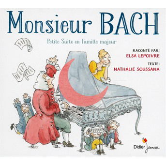 Monsieur Bach - Elsa Lepoivre Nathalie Soussana - Music - DIDIER JEUNESSE - 9782278101382 - October 15, 2021