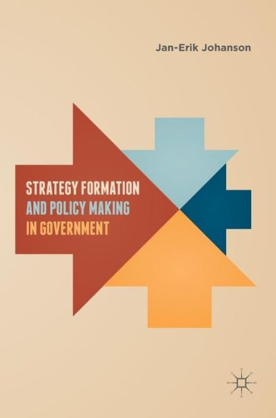 Cover for Jan-Erik Johanson · Strategy Formation and Policy Making in Government (Hardcover Book) [2019 edition] (2019)