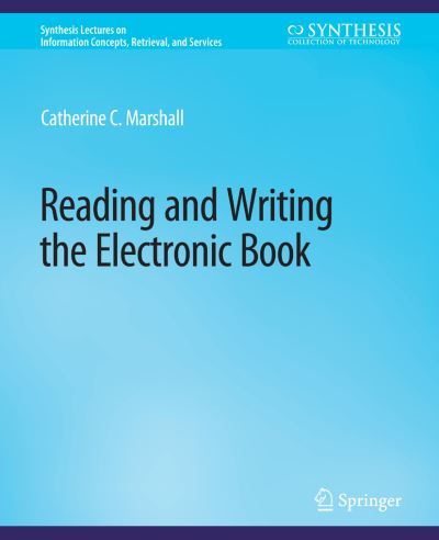 Cover for Catherine Marshall · Reading and Writing the Electronic Book - Synthesis Lectures on Information Concepts, Retrieval, and Services (Paperback Book) (2009)