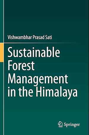 Cover for Vishwambhar Prasad Sati · Sustainable Forest Management in the Himalaya (Paperback Book) [2023 edition] (2024)