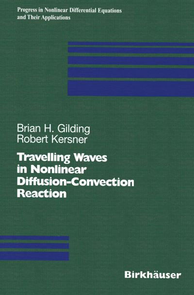 Cover for Brian H. Gilding · Travelling Waves in Nonlinear Diffusion-Convection Reaction - Progress in Nonlinear Differential Equations and Their Applications (Paperback Book) [Softcover reprint of the original 1st ed. 2004 edition] (2012)