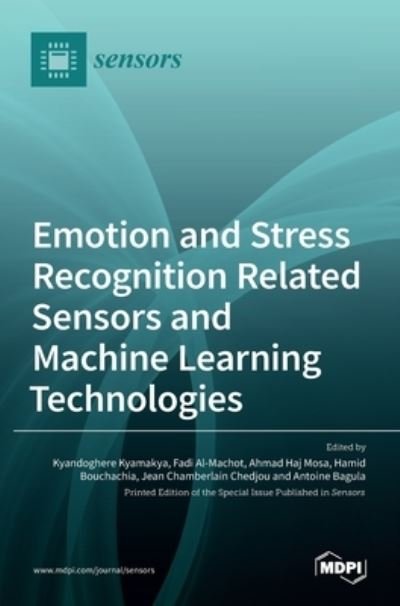 Cover for Kyandoghere Kyamakya · Emotion and Stress Recognition Related Sensors and Machine Learning Technologies (Innbunden bok) (2021)