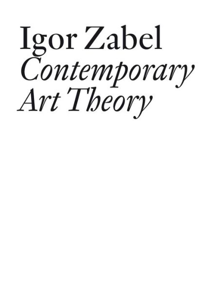 Cover for Igor Zabel · Igor Zabel: Contemporary Art Theory (Paperback Book) (2012)