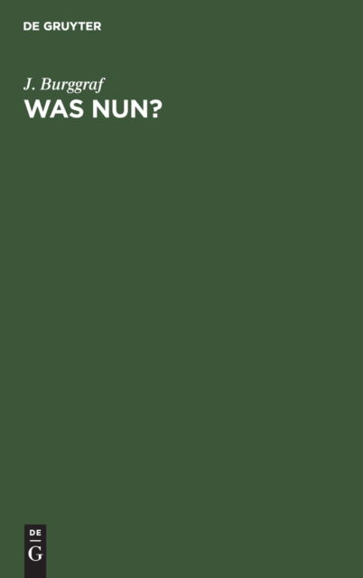 Cover for J. Burggraf · Was Nun? (Book) (1906)