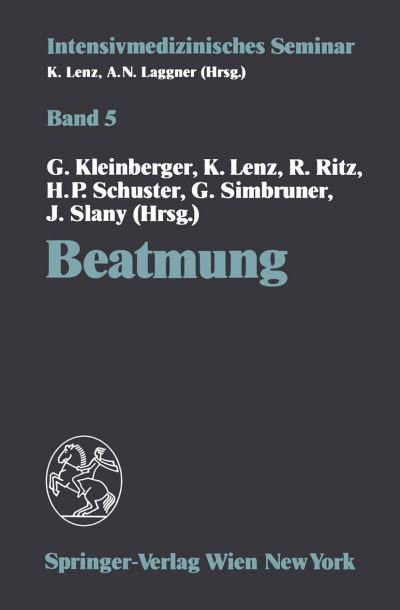 Cover for Gunther Kleinberger · Beatmung: (11. Wiener Intensivmedizinische Tage, 5.-6. Februar 1993) - Intensivmedizinisches Seminar (Paperback Book) (1993)
