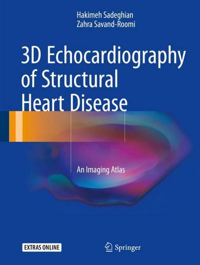 Cover for Hakimeh Sadeghian · 3D Echocardiography of Structural Heart Disease: An Imaging Atlas (Hardcover Book) [1st ed. 2017 edition] (2017)