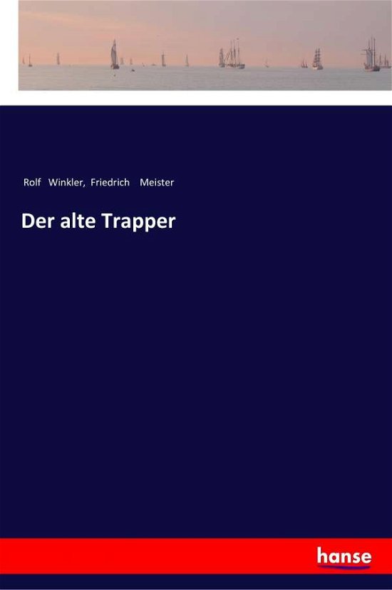 Der alte Trapper - Winkler - Böcker -  - 9783337357382 - 10 januari 2018