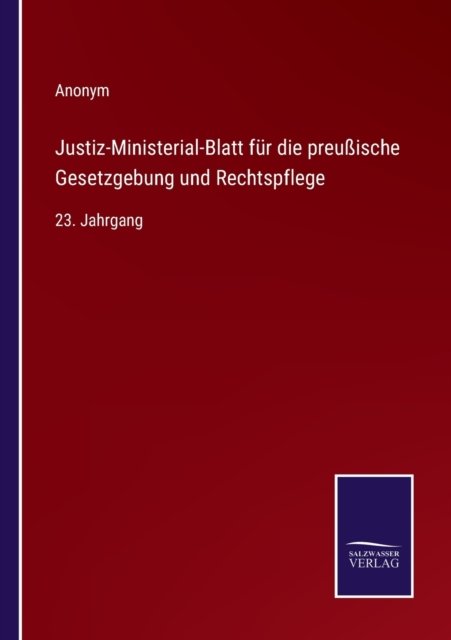 Cover for Anonym · Justiz-Ministerial-Blatt fur die preussische Gesetzgebung und Rechtspflege (Paperback Book) (2022)