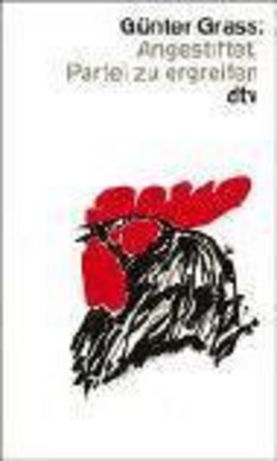 Cover for Gunter Grass · Angestifet, Partei Zu Ergreifen (Fiction, Poetry &amp; Drama) (German Edition) (Hardcover Book) [German edition] (1998)