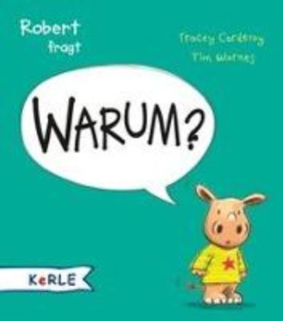 Cover for Tracey Corderoy · Robert fragt Warum? (Hardcover Book) (2017)