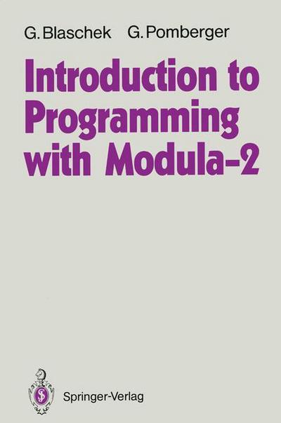 Cover for Gunther Blaschek · Introduction to Programming with Modula-2 (Paperback Book) [Softcover reprint of the original 1st ed. 1990 edition] (1990)