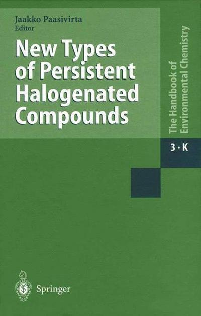 Cover for Jaakko Paasivirta · New Types of Persistent Halogenated Compounds - the Handbook of Environmental Chemistry / Anthropogenic Compounds (Closed) (Hardcover Book) (1999)