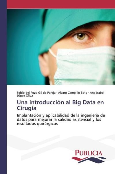 Cover for Del Pozo Gil De Pareja Pablo · Una Introduccion Al Big Data en Cirugia (Pocketbok) (2015)