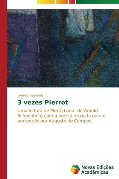 Cover for Resende Laércio · 3 Vezes Pierrot (Paperback Book) [Portuguese edition] (2014)