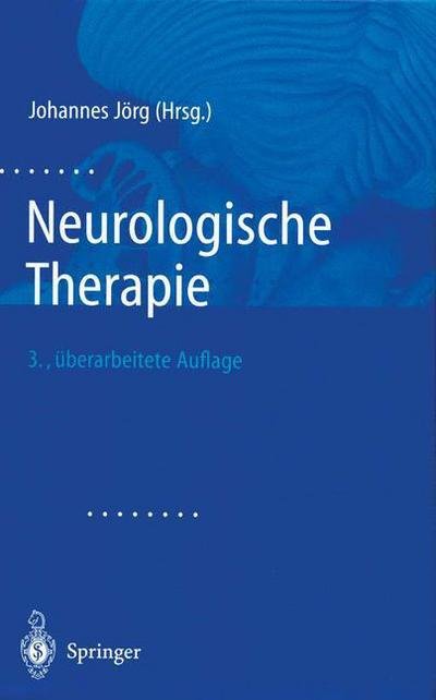 Neurologische Therapie - J  Rg  Johannes - Bøger - Springer-Verlag Berlin and Heidelberg Gm - 9783642631382 - 4. december 2014