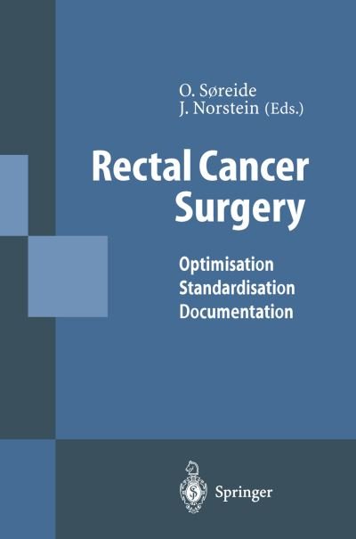 Cover for Odd Soreide · Rectal Cancer Surgery: Optimisation - Standardisation - Documentation (Taschenbuch) [Softcover reprint of the original 1st ed. 1997 edition] (2011)