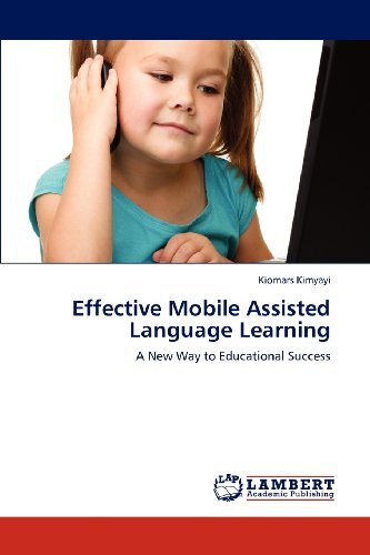 Cover for Kiomars Kimyayi · Effective Mobile Assisted Language Learning: a New Way to Educational Success (Pocketbok) (2012)