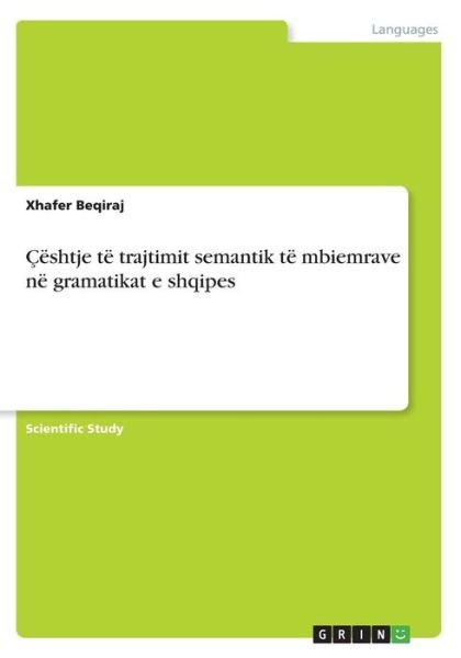 Cover for Xhafer Beqiraj · Ceshtje te trajtimit semantik te mbiemrave ne gramatikat e shqipes (Paperback Bog) (2017)