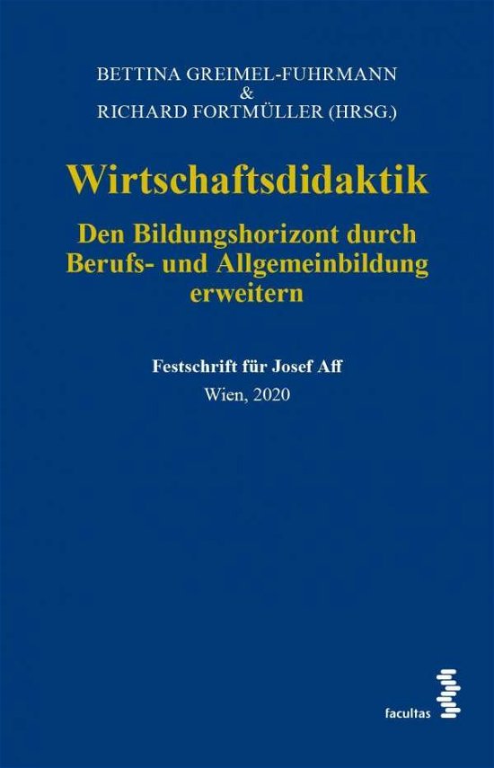 Cover for Greimel-fuhrmann, Bettina; Fortmüller, Richard · Wirtschaftsdidaktik (Bog)