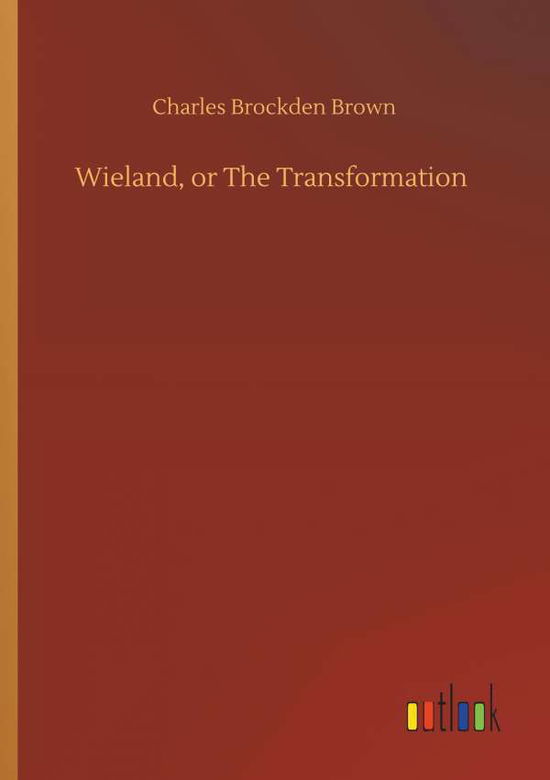 Cover for Brown · Wieland, or The Transformation (Bok) (2019)