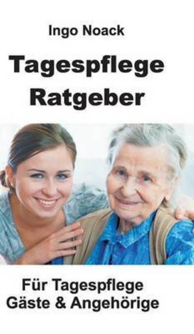 Cover for Noack · Tagespflege Ratgeber (Bog) (2016)