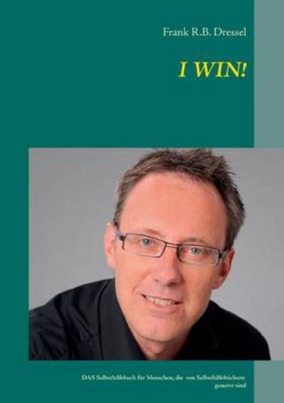 Cover for Frank R. B. Dressel · I Win! (Paperback Book) [German edition] (2014)