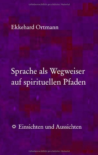 Cover for Ekkehard Ortmann · Sprache als Wegweiser auf spirituellen Pfaden: Einsichten und Aussichten (Paperback Book) [German edition] (2014)