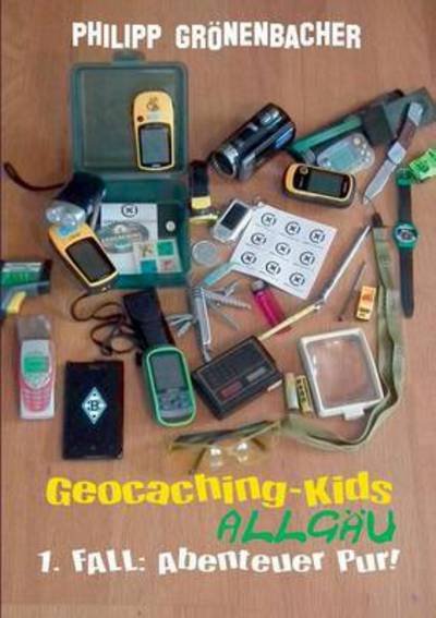Cover for Grönenbacher · Geocaching-Kids Allgäu (Bok) (2016)