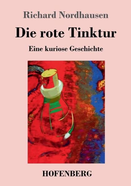 Cover for Nordhausen · Die rote Tinktur (Book) (2018)