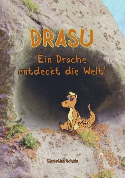Cover for Scholz, Christian (University of Saarland Germany) · Drasu - Ein Drache entdeckt die Welt! (Paperback Book) (2018)