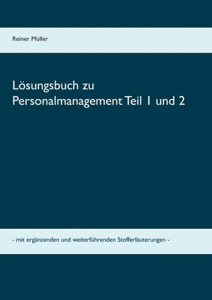 Lösungsbuch zu Personalmanagemen - Müller - Böcker -  - 9783749479382 - 12 november 2019