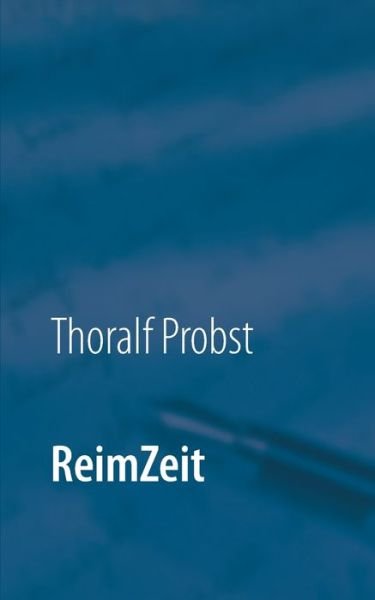 ReimZeit - Probst - Bücher -  - 9783750471382 - 27. Januar 2020