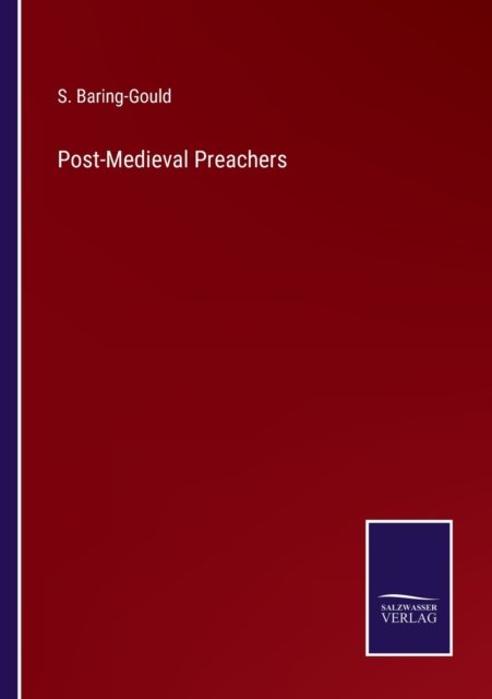 Cover for S Baring-Gould · Post-Medieval Preachers (Paperback Book) (2022)