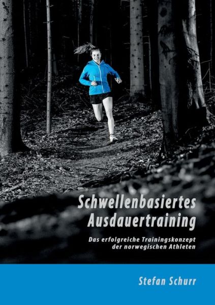 Cover for Stefan Schurr · Schwellenbasiertes Ausdauertraining (Book) (2023)