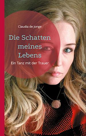 Cover for Claudia de Jonge · Die Schatten meines Lebens (Book) (2025)