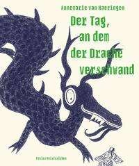 Der Tag, an dem der Drache verschwand - Annemarie van Haeringen - Kirjat - Freies Geistesleben GmbH - 9783772529382 - perjantai 1. lokakuuta 2021