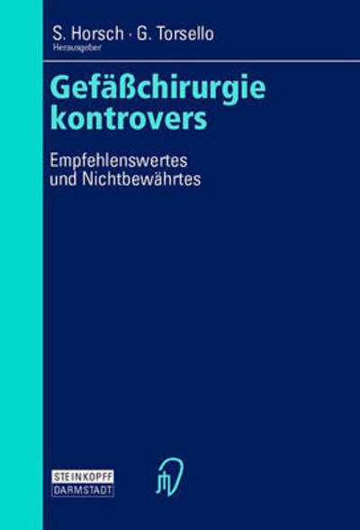 Cover for S Horsch · Gefasschirurgie Kontrovers: Empfehlenswertes Und Nichtbewahrtes (Pocketbok) (2000)
