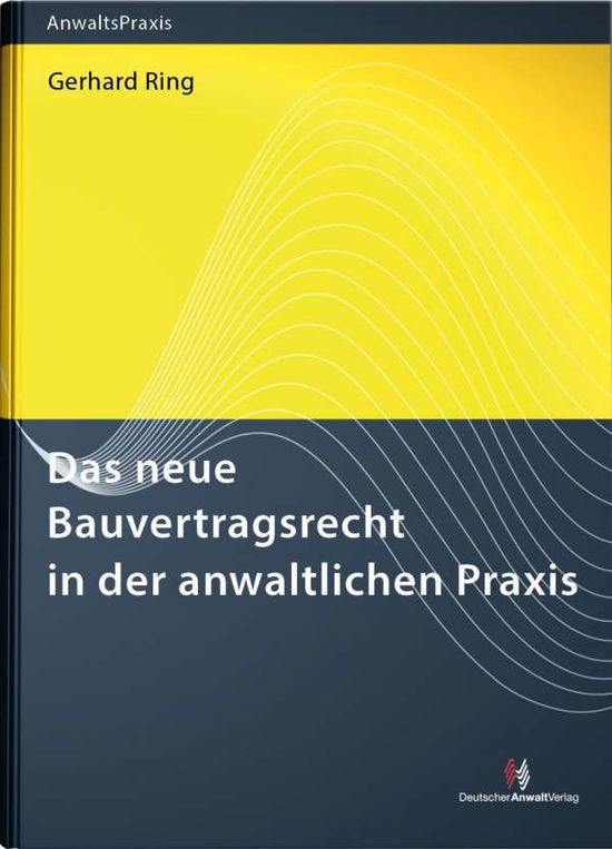 Das neue Bauvertragsrecht in der a - Ring - Books -  - 9783824015382 - 