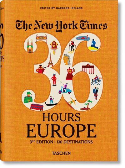 Cover for Barbara Ireland · New York Times, The: 36 Hours: 125 weekends in Europe (Heftet bok) (2019)