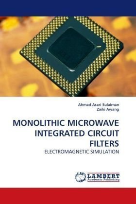 Cover for Ahmad Asari Sulaiman · Monolithic Microwave Integrated Circuit Filters: Electromagnetic Simulation (Paperback Book) (2010)
