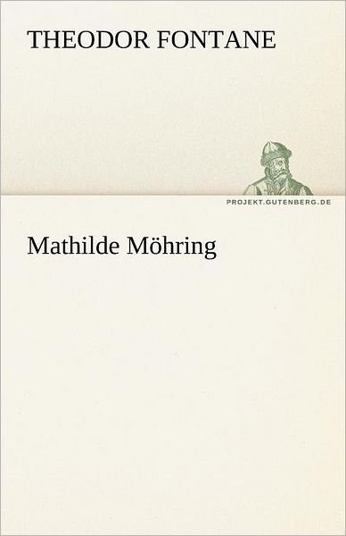 Cover for Theodor Fontane · Mathilde Möhring (Tredition Classics) (German Edition) (Paperback Book) [German edition] (2012)