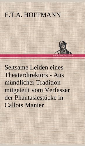 Cover for E. T. A. Hoffmann · Seltsame Leiden Eines Theaterdirektors (Hardcover Book) [German edition] (2012)