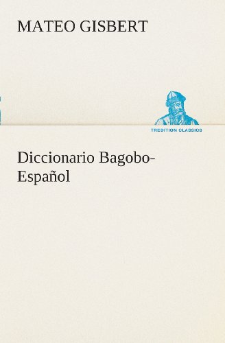 Cover for Mateo Gisbert · Diccionario Bagobo-español (Tredition Classics) (Spanish Edition) (Paperback Book) [Spanish edition] (2013)