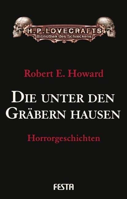 Cover for Robert E. Howard · Howard:die Unter Den GrÃ¤bern Hausen (Book)