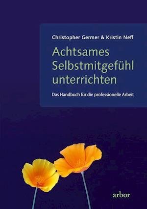Cover for Christopher Germer · Achtsames Selbstmitgefühl unterrichten (Hardcover bog) (2021)