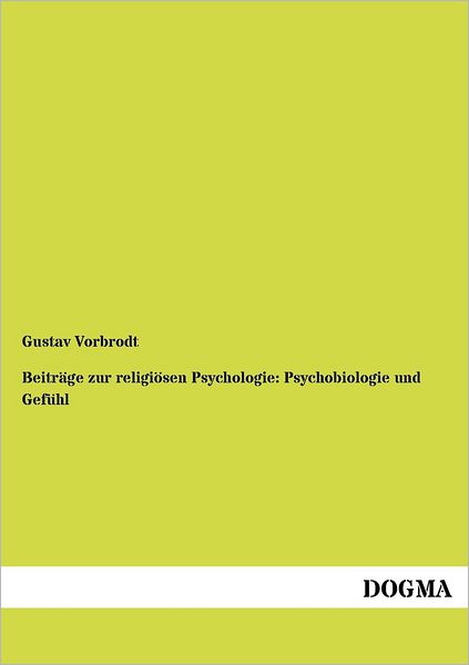 Cover for Gustav Vorbrodt · Beitrage zur religioesen Psychologie: Psychobiologie und Gefuhl (Paperback Book) [German edition] (2012)